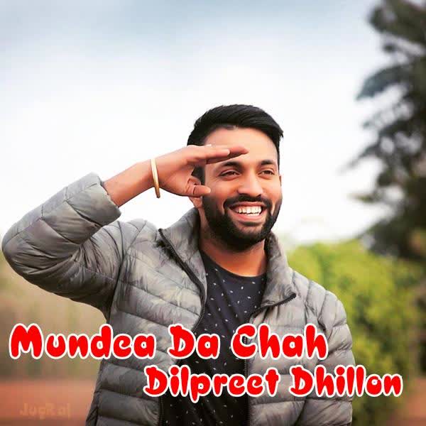 Mundea Da Chah Dilpreet Dhillon mp3 song