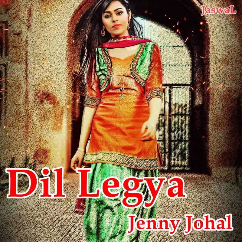 Dil Legya Jenny Johal  mp3 song