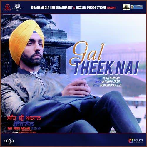 Gal Theek Nai (Sat Shri Akaal England) Jyoti Nooran mp3 song