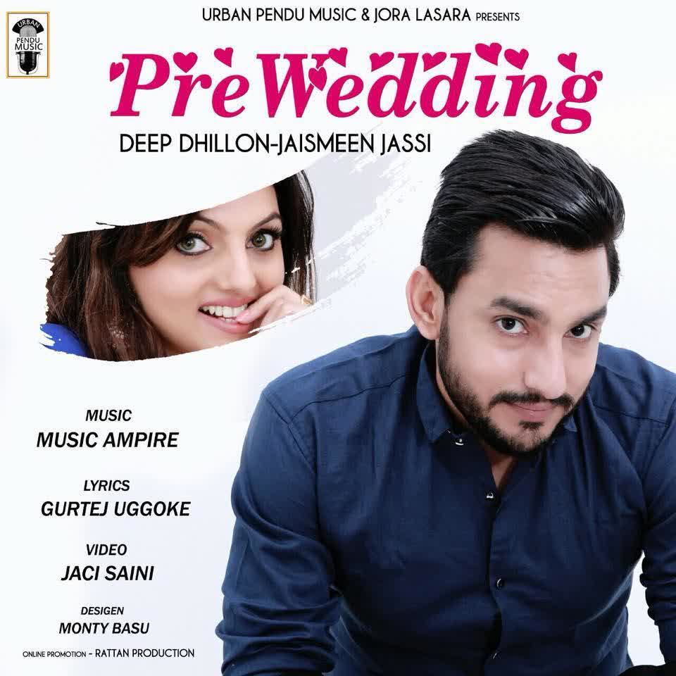 Pre Wedding Deep Dhillon mp3 song
