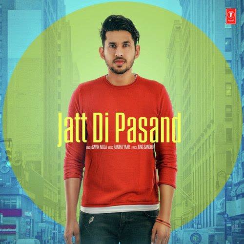 Jatt Di Pasand Gavin Aujla mp3 song