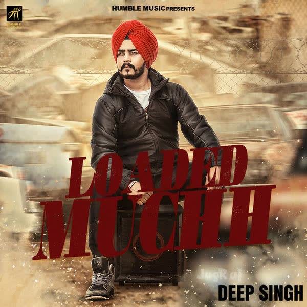 Loaded Muchh Deep Singh mp3 song