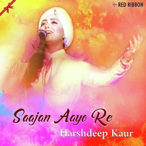 Saajan Aayo Re Harshdeep Kaur mp3 song