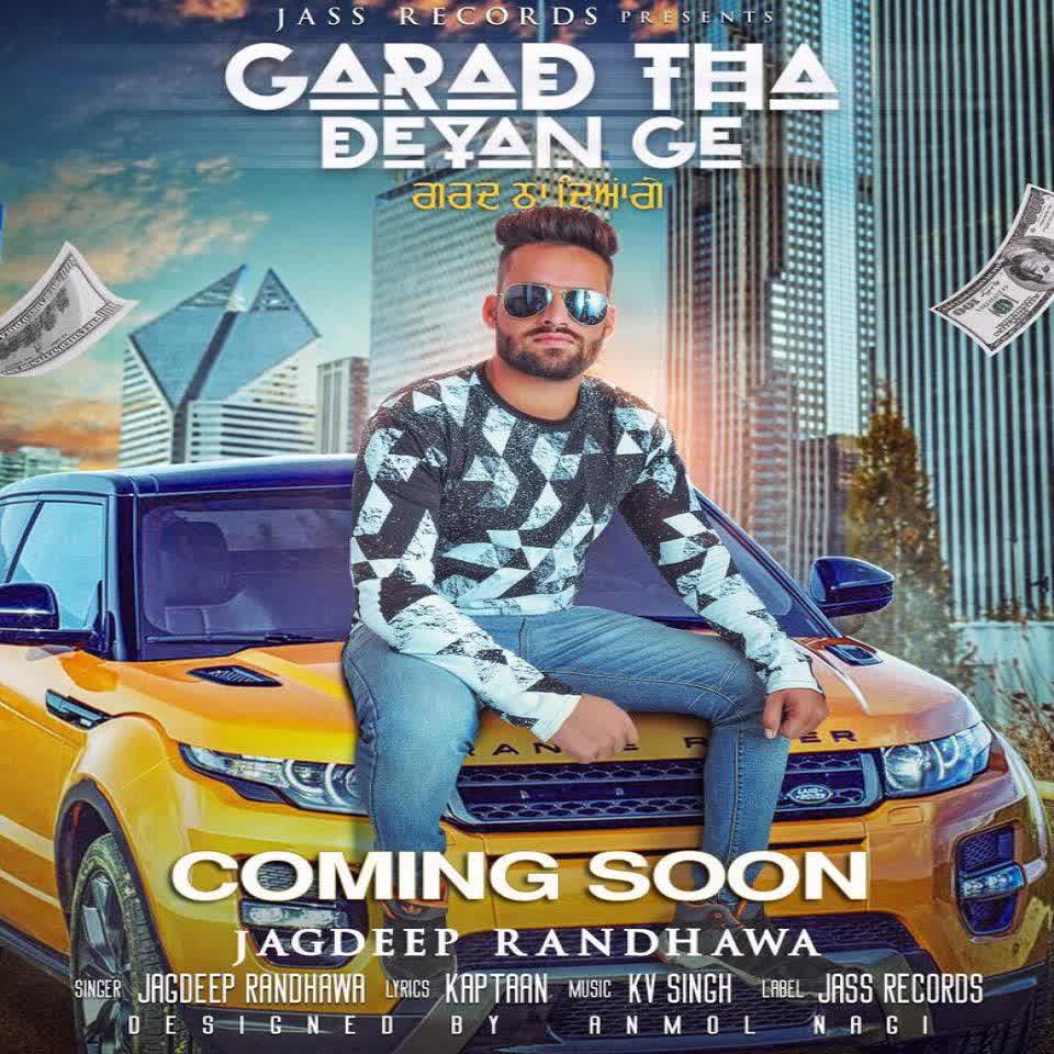 Garad Tha Deyan Ge Jagdeep Randhawa mp3 song