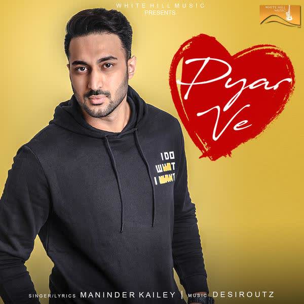 Pyar Ve Maninder Kailey mp3 song