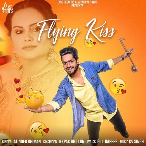 Flying Kiss Jatinder Dhiman mp3 song