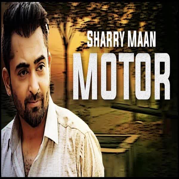 Motor Sharry Mann mp3 song