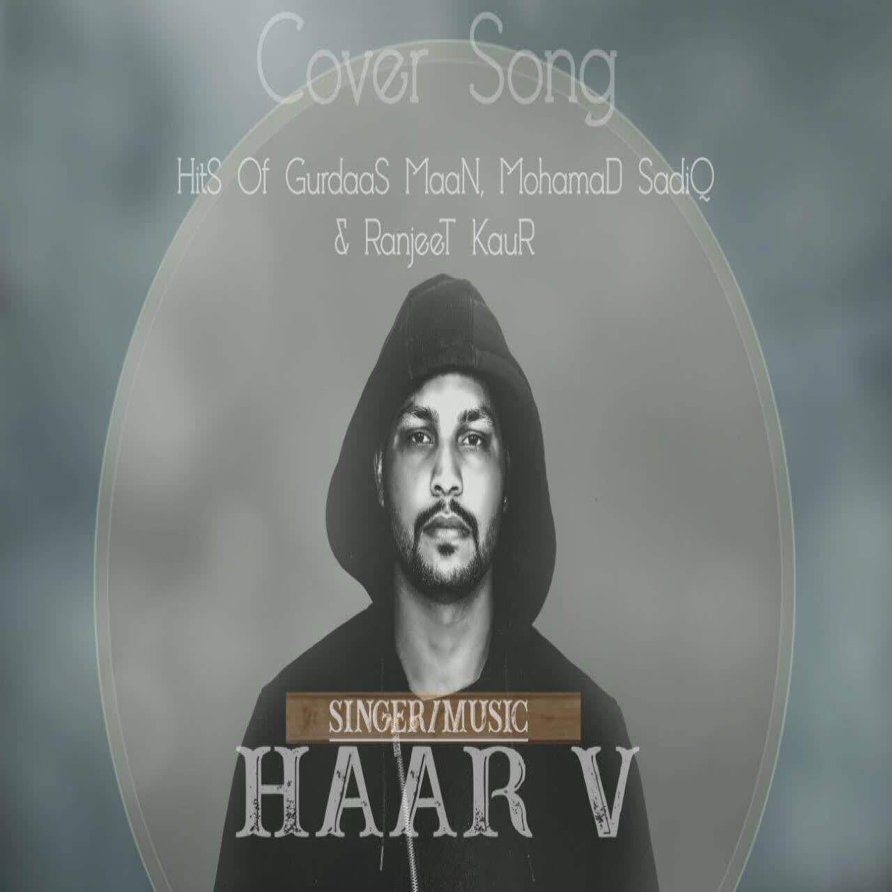 Hits Cover Song (Gurdas Maan, Mohamad Sadiq, Ranjit Kaur) Haar v mp3 song