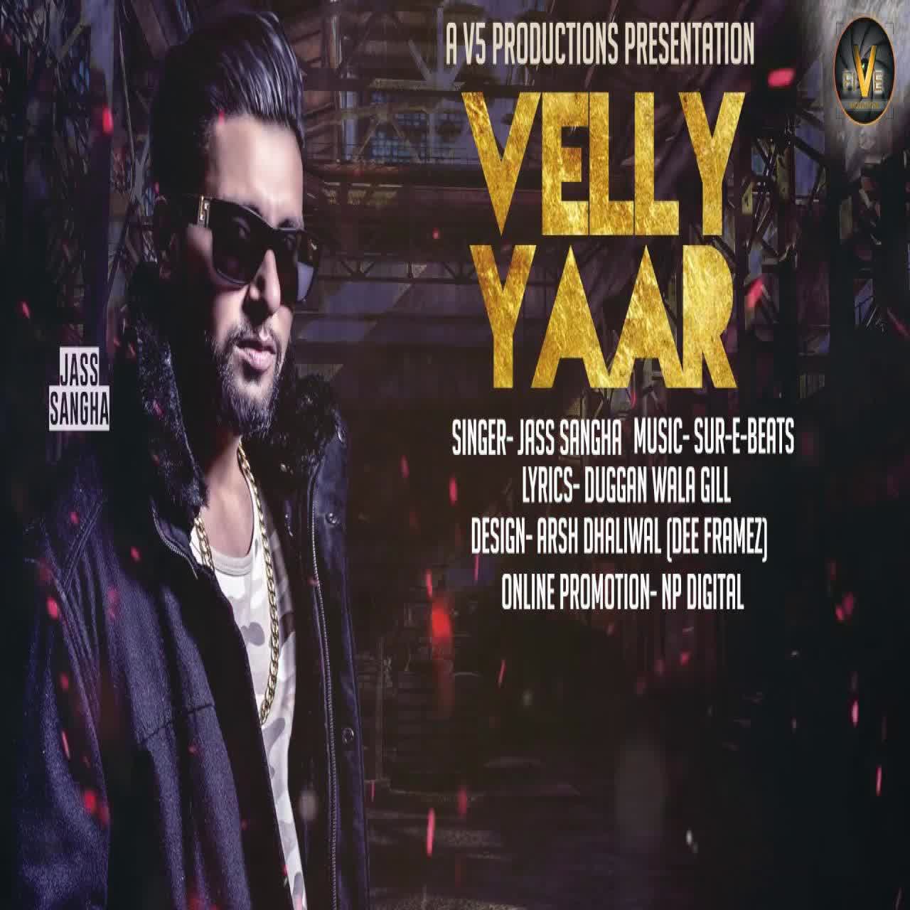 Velly Yaar Jass Sangha mp3 song