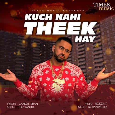 Kuch Nahi Theek Ha Gangis Khan mp3 song