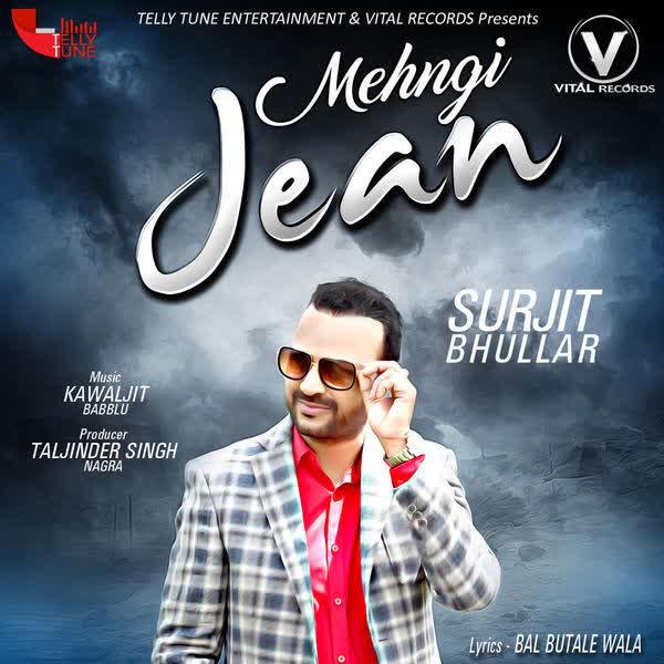 Mehngi Jean Surjit Bhullar mp3 song