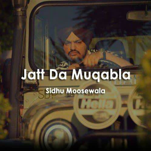 Jatt Da Muqabla Sidhu Moose Wala mp3 song