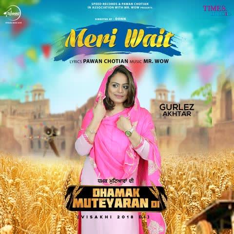 Meri Wait Gurlez Akhtar mp3 song