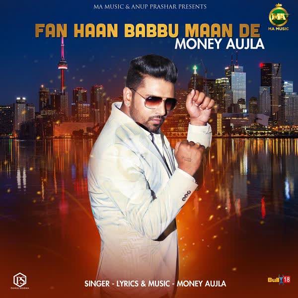 Fan Haan Babbu Maan De Money Aujla mp3 song