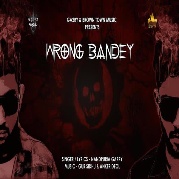 Wrong Bandey Nandpuria Garry mp3 song