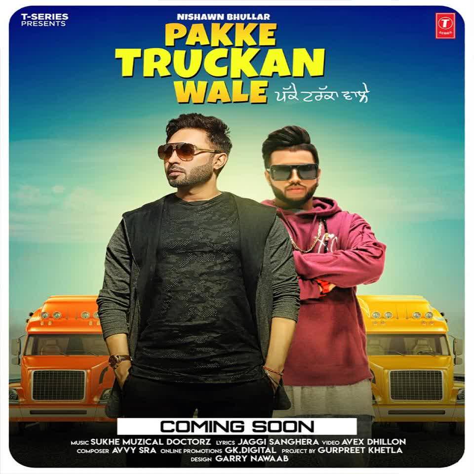 Pakka Truckan Wale Nishawn Bhullar mp3 song