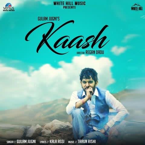 Kaash Gulam Jugni mp3 song