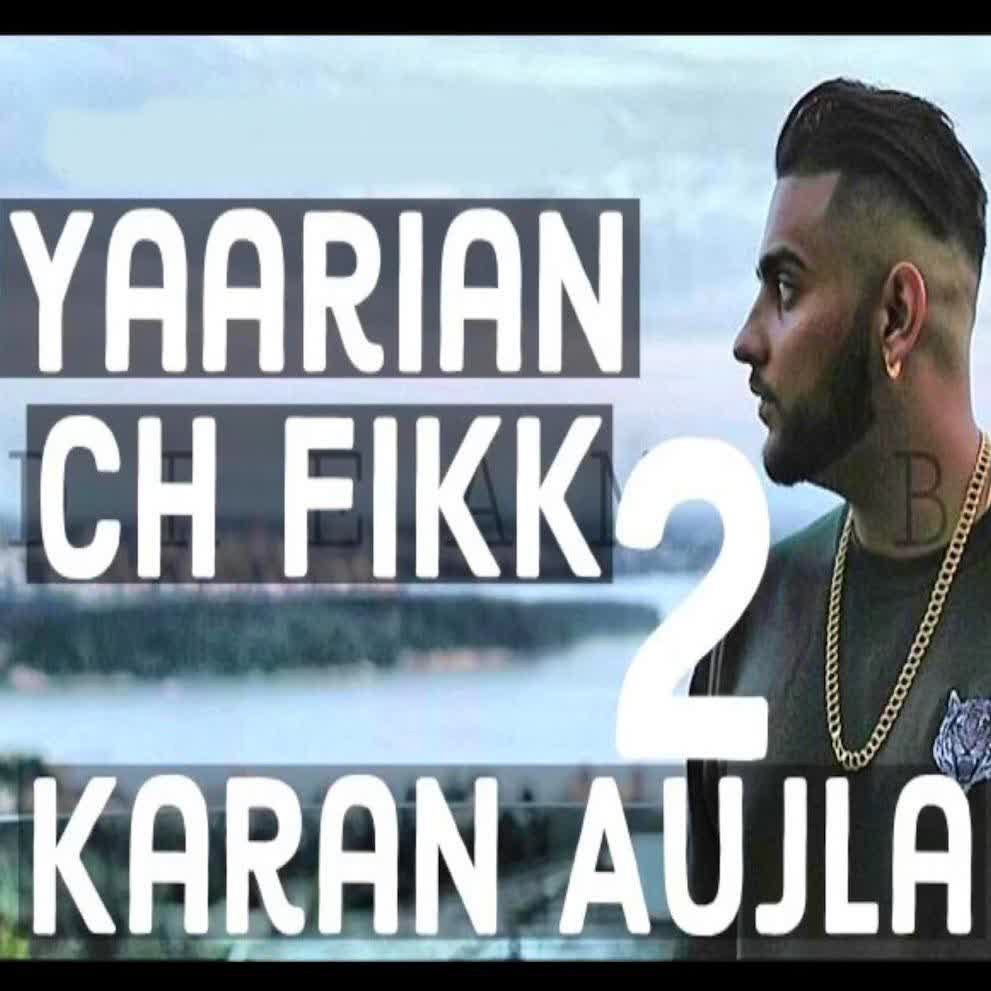 Yaarian Ch Fikk 2 Karan Aujla mp3 song