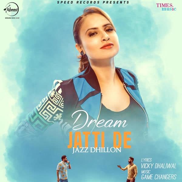 Dream Jatti De Jazz Dhillon mp3 song