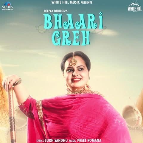 Bhaari Greh Deepak Dhillon mp3 song