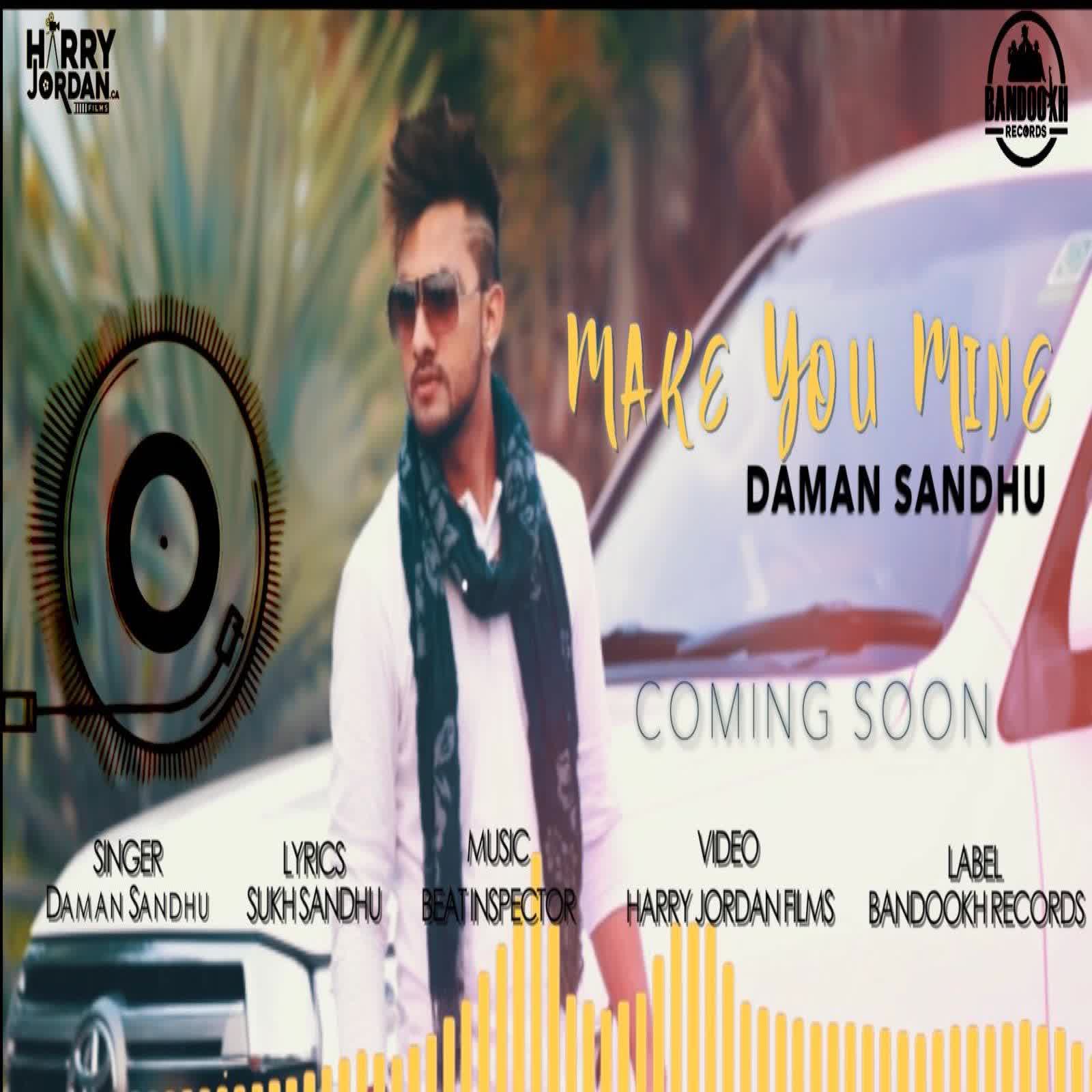 Make You Mine Daman Sandhu mp3 song