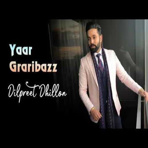 Yaar Grari Baaz Dilpreet Dhillon mp3 song