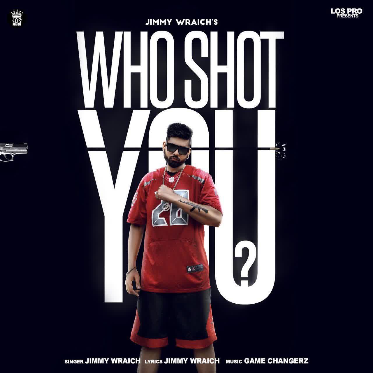 Who Shot You Jimmy Wraich mp3 song