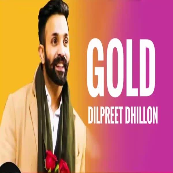 Gold Dilpreet Dhillon mp3 song