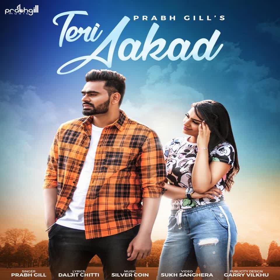 Teri Aakad Prabh Gill mp3 song