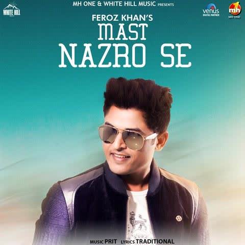 Mast Nazro Se Feroz Khan mp3 song