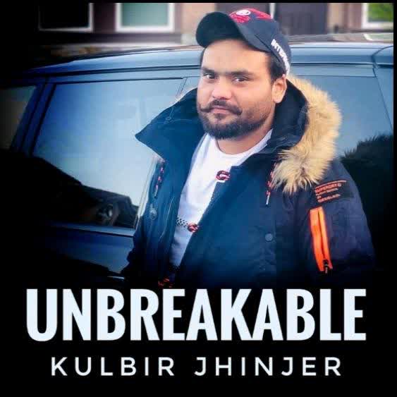 Unbreakable Kulbir Jhinjer mp3 song