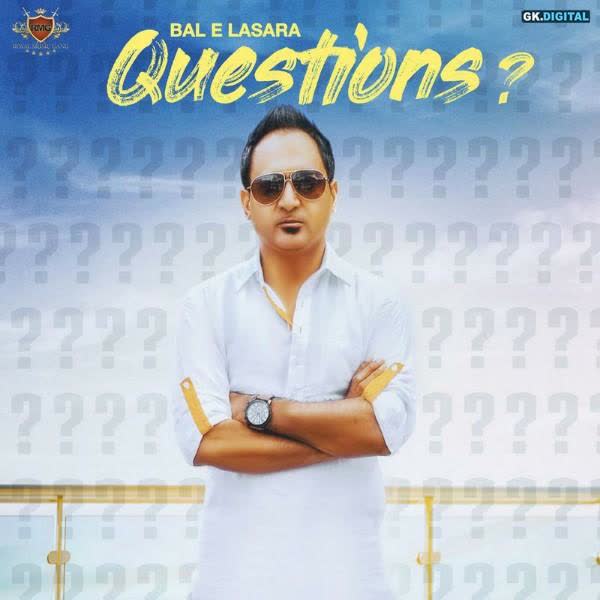 Questions Bal E Lasara mp3 song