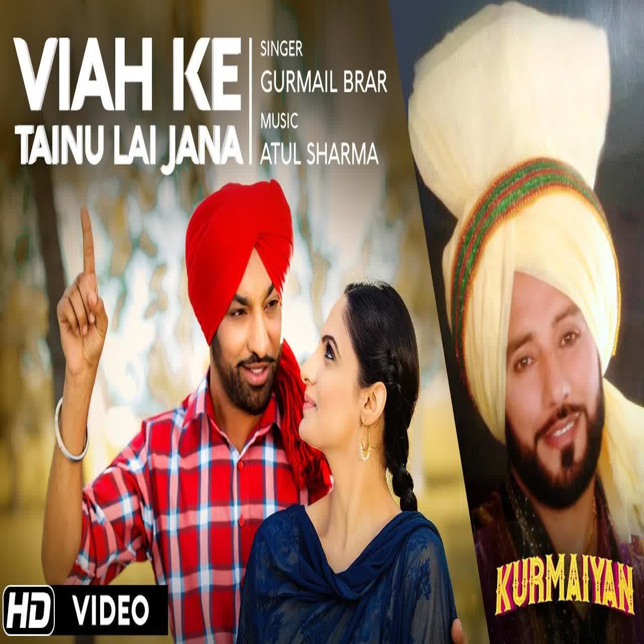 Viah Ke Tainu Le Jaana (Kurmaiyan) Gurmail Brar mp3 song