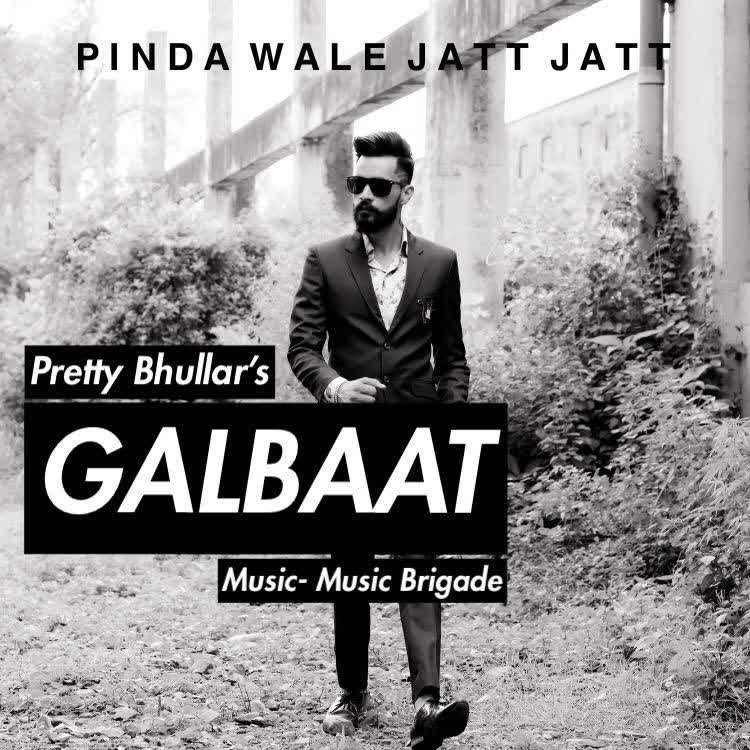 Gall Baat Pretty Bhullar mp3 song