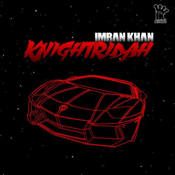 https://cover.djpunjab.org/43615/300x250/Knightridah_Imran_Khan.jpg