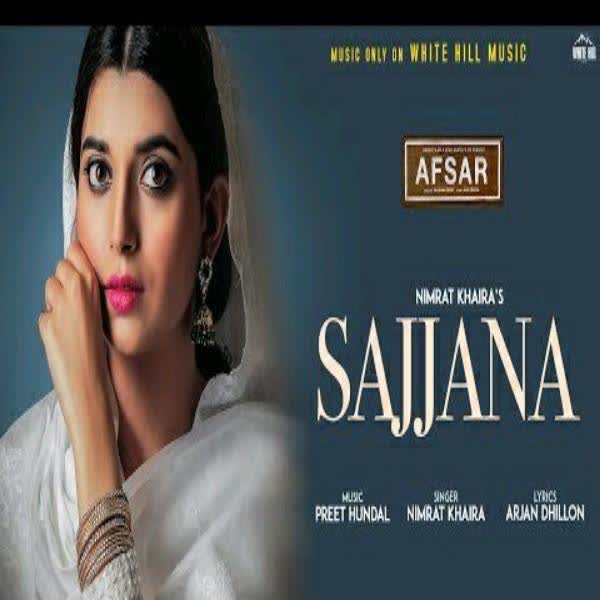 Sajjana (Afsar) Nimrat Khaira mp3 song