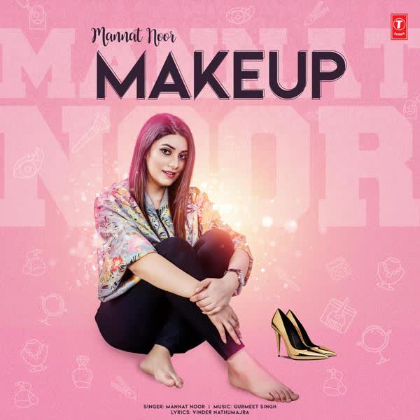 Make Up Mannat Noor mp3 song