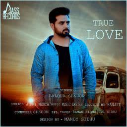 True Love Balour Sekhon mp3 song