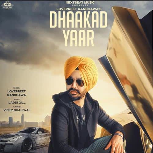 Dhaakad Yaar Lovepreet Randhawa mp3 song