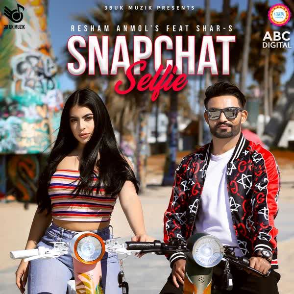 Snapchat Selfie Resham Anmol mp3 song