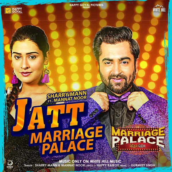 Jatt Marriage Palace Marriage Palace Sharry Mann Mp3 Song Download Dj Punjabi Mp3 Song