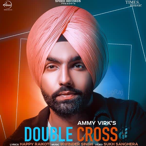 Double Cross Ammy Virk mp3 song