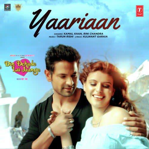 Yaariaan (Din Dahade Lai Jaange) Kamal Khan mp3 song