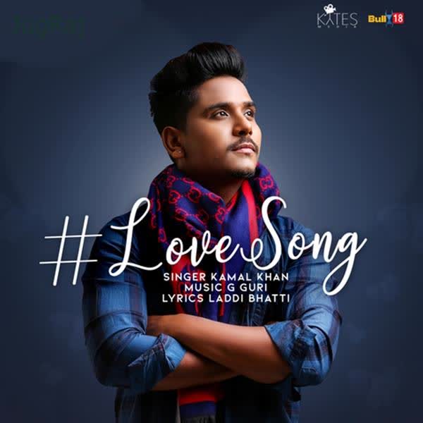 Love Song Kamal Khan mp3 song