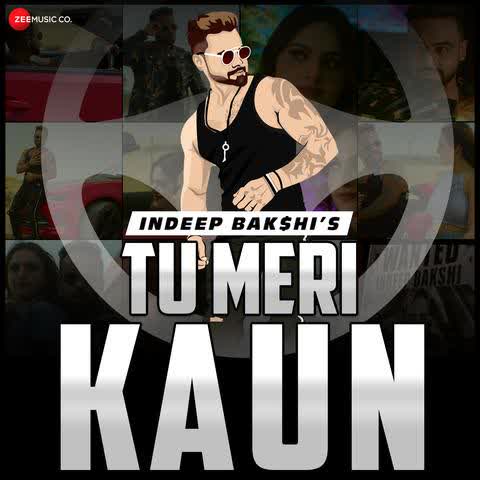 Tu Meri Kaun Indeep Bakshi mp3 song