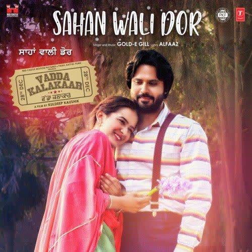 Sahan Wali Dor (Vadda Kalakaar) Gold E Gill mp3 song