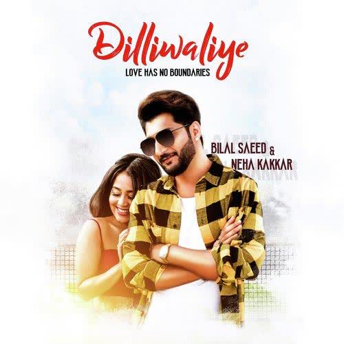 Dilliwaliye Bilal Saeed mp3 song