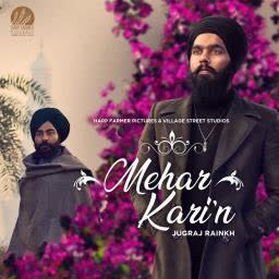 Mehar Kari Jugraj Rainkh mp3 song