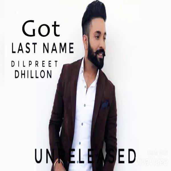 Got (Last Name) Dilpreet Dhillon mp3 song