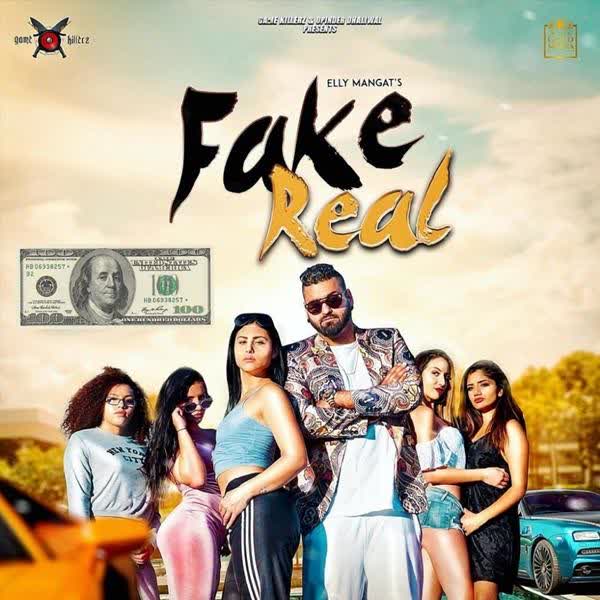 Fake Real Elly Mangat mp3 song